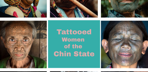 Disappearing Ink: Tattooed Women of the Chin State